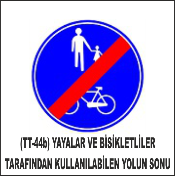 (TT-44b) YAYALAR VE BİSİKLETLİLER TARAFINDAN KULLANILABİLEN YOLUN SONU